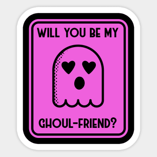 Will you be my ghoul friend? Sticker